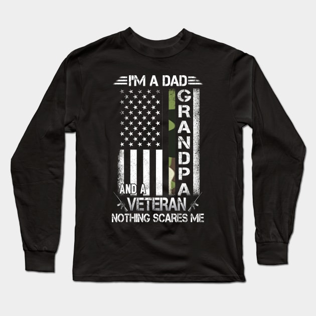 I'm A Dad Grandpa And A Veteran Nothing Scares Me Long Sleeve T-Shirt by Otis Patrick